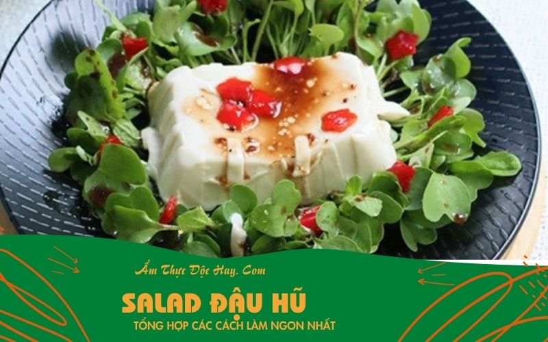 hướng dẫn làm món salad đậu phụ chay